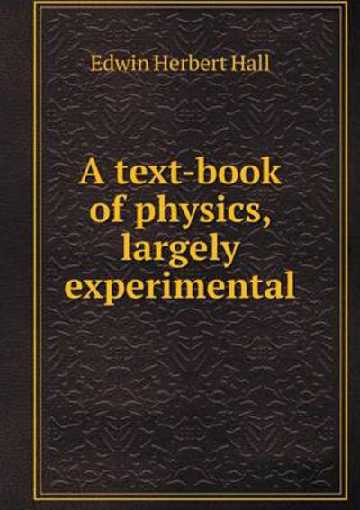 A Text-Book of Physics, Largely Experimental