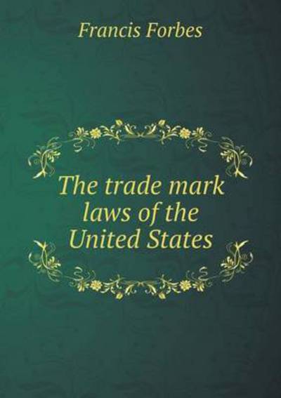 The Trade Mark Laws of the United States