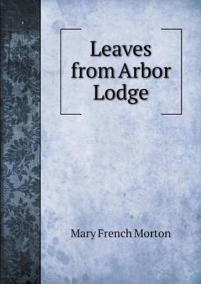 Leaves from Arbor Lodge