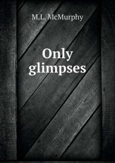 Only Glimpses