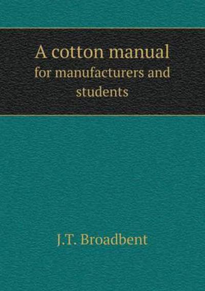 A Cotton Manual for Manufacturers and Students