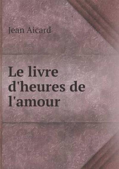 Le Livre D'heures De L'amour