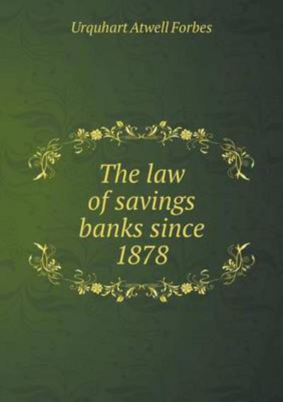 The Law of Savings Banks Since 1878