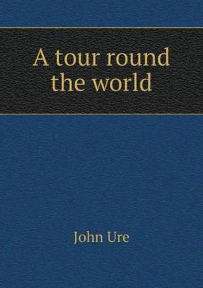 A Tour Round the World