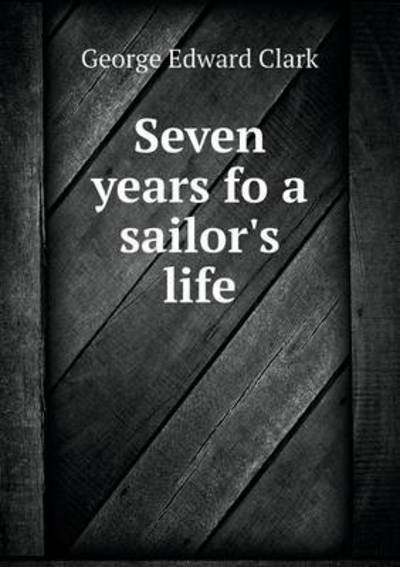 Seven Years Fo a Sailor's Life