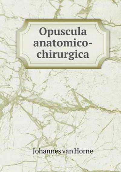 Opuscula Anatomico-Chirurgica