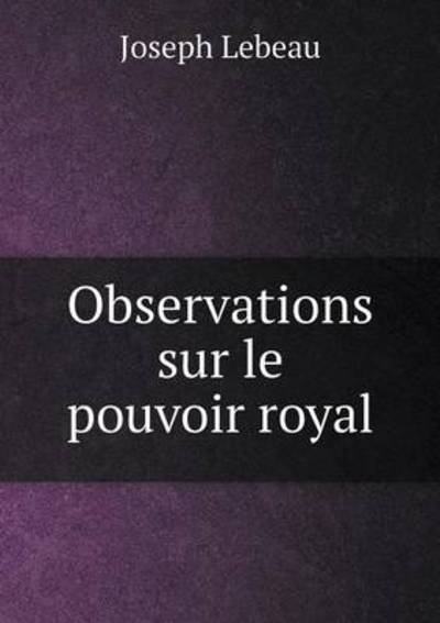 Observations Sur Le Pouvoir Royal