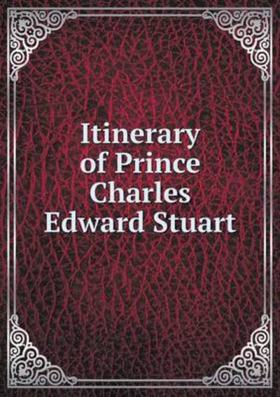 Itinerary of Prince Charles Edward Stuart