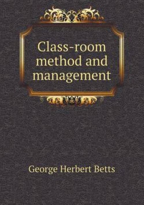 Class-Room Method and Management