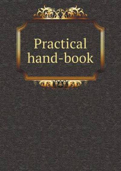 Practical Hand-Book