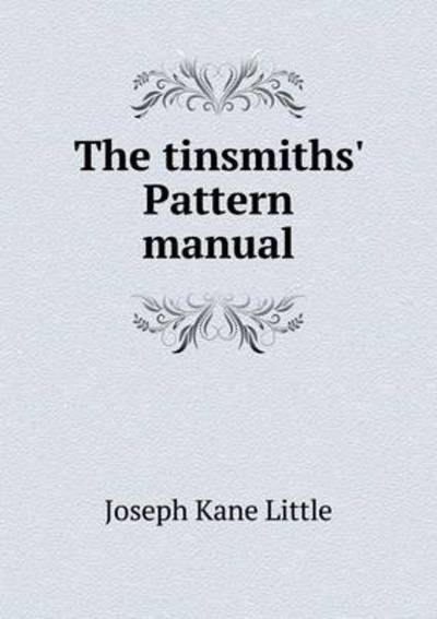 The Tinsmiths' Pattern Manual