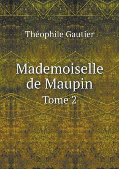 Mademoiselle De Maupin Tome 2
