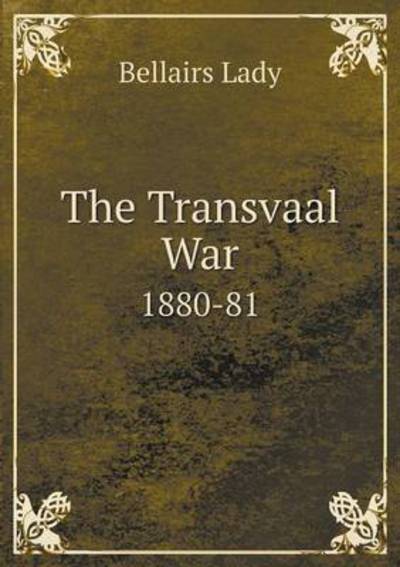 The Transvaal War 1880-81