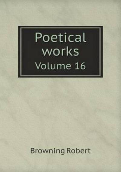 Poetical Works Volume 16