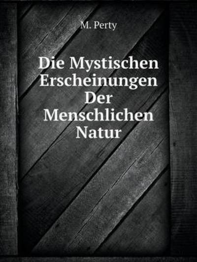 Die Mystischen Erscheinungen Der Menschlichen Natur