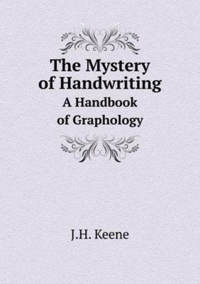 The Mystery of Handwriting A Handbook of Graphology