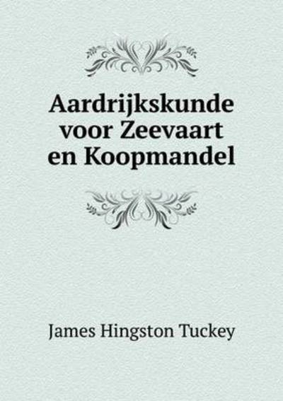 Aardrijkskunde Voor Zeevaart En Koopmandel