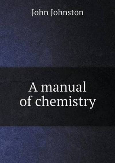 A Manual of Chemistry