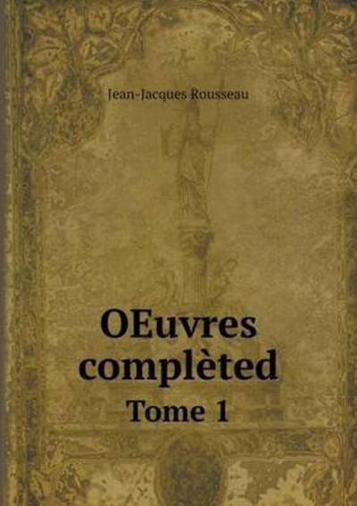 OEuvres Complèted Tome 1
