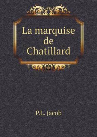 La Marquise De Chatillard