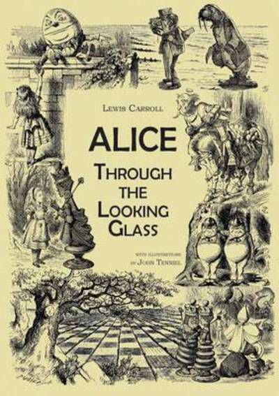 Through the Looking-Glass (An Illustrated Collection of Classic Books)