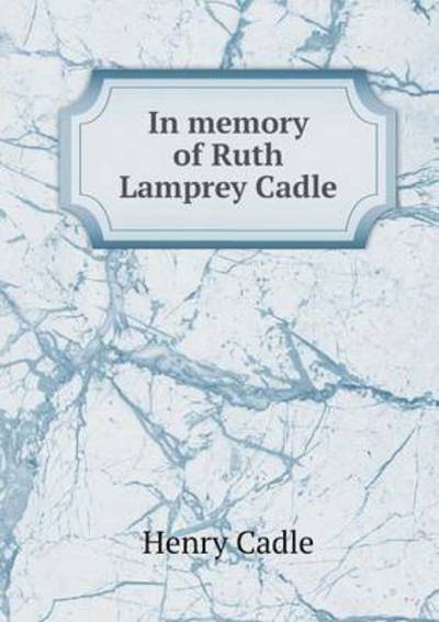 In Memory of Ruth Lamprey Cadle
