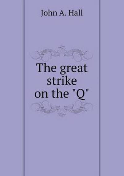 The Great Strike on the Q
