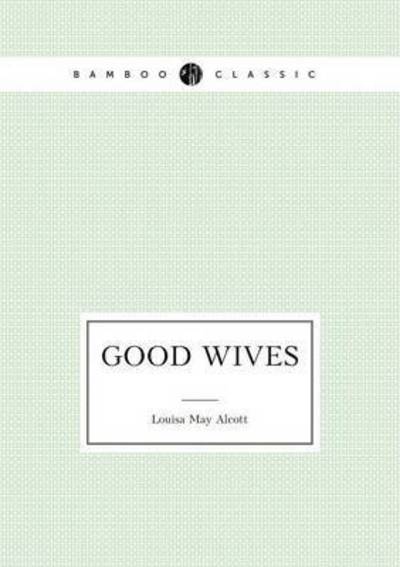 Good Wives (March Family Saga - 2)
