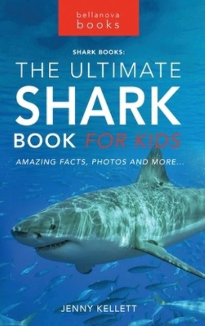 Sharks The Ultimate Shark Book for Kids