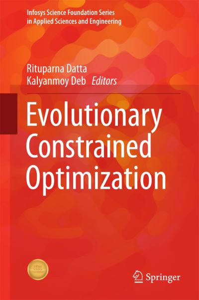 Evolutionary Constrained Optimization. Infosys Science Foundation Series in Applied Sciences and Engineering