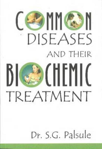 Common Diseases & Their Biochemic Treatment