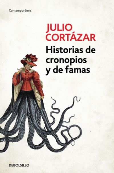Historias De Cronopios Y De Famas / Cronopios and Famas