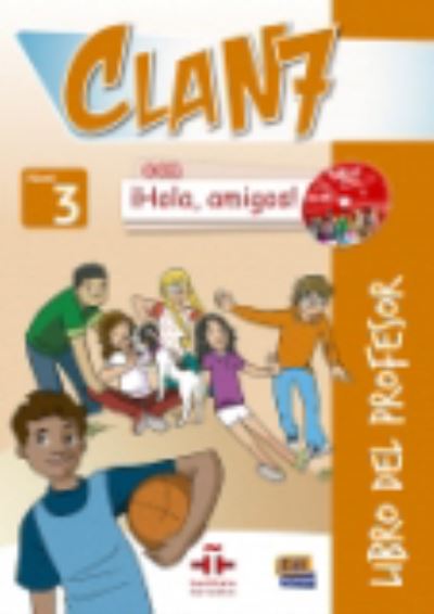CLAN 7-ÃHOLA AMIGOS! 3 - Teacher Print Edition Plus 3 Years Online Premium Access (All Digital Included)