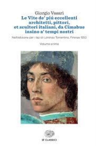 Le Vite De' Piu Eccellenti Architetti, Pittori, Et Scultori Italiani