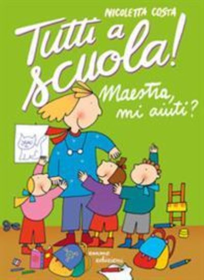 Maestra Mi Aiuti? Tutti a Scuola!