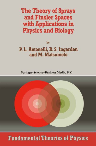 The Theory of Sprays and Finsler Spaces With Applications in Physics and Biology