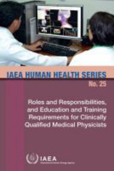 Roles And Responsibilities, And Education And Training Requirements For Clinically Qualified Medical Physicists