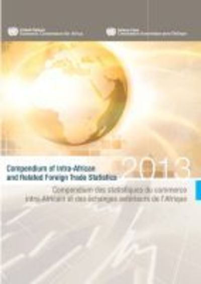 Compendium of Intra-African and Related Foreign Trade Statistics 2013