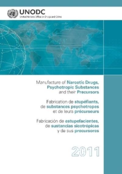 Manufacture of Narcotic Drugs, Psychotropic Substances and Their Precursors