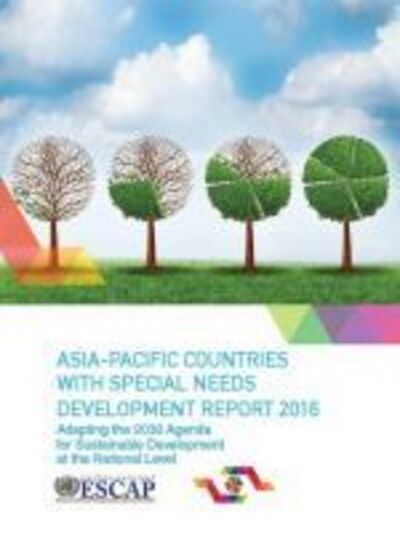 Asia Pacific Countries With Special Needs Development Report 2016