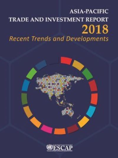 Asia-Pacific Trade and Investment Report 2018