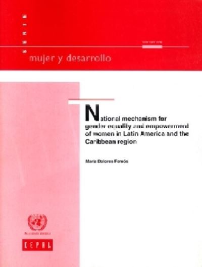 National Mechanism for Gender Equality and Empowerment of Women in Latin America and the Caribbean Region (Mujer Y Desarrollo) (Economic Commission ... And the Caribbean, Mujer Y Desarrollo)