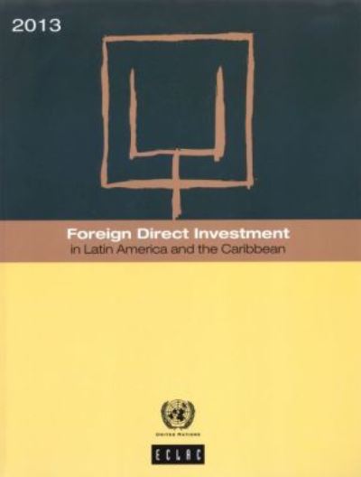 Foreign Direct Investment in Latin America and the Caribbean 2013