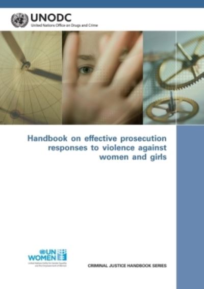 Handbook on Effective Prosecution Responses to Violence Against Women and Girls