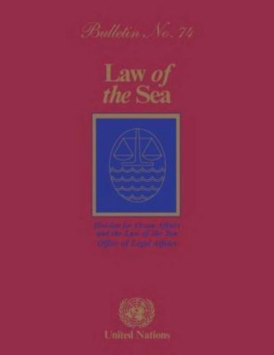Law of the Sea Bulletin, Number 74, 2011