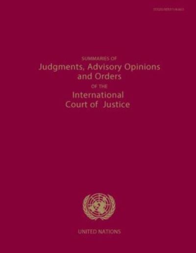 Summaries of Judgments, Advisory Opinions and Orders of the International Court of Justice