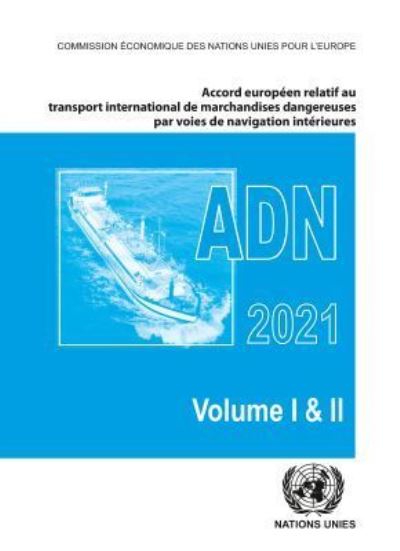Accord Européen Relatif Au Transport International Des Marchandises Dangereuses Par Voies De Navigation Intérieures (ADN)