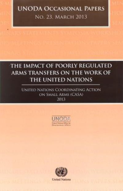The Impact of Poorly Regulated Arms Transfers on the Work of the United Nations