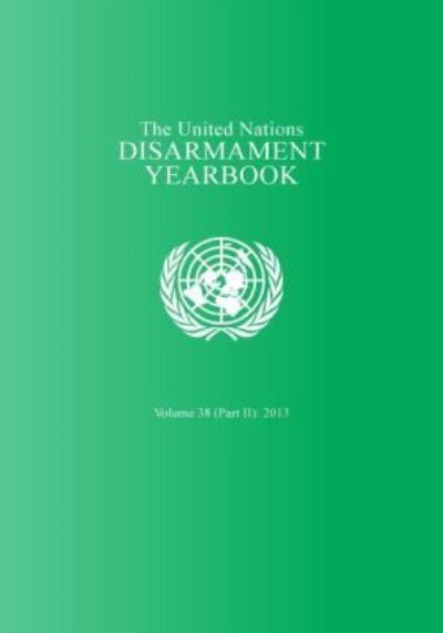 The United Nations Disarmament Yearbook 2013. Part 2
