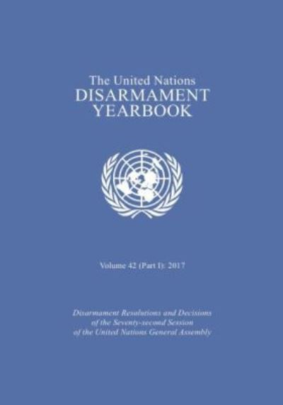 The United Nations Disarmament Yearbook 2017